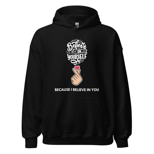 Believe In Yourself Hoodie